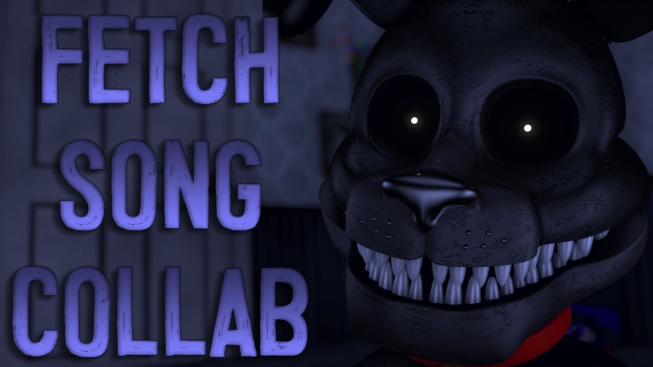 (SFM/C4D/FNaF) Fetch Song (COLLAB)