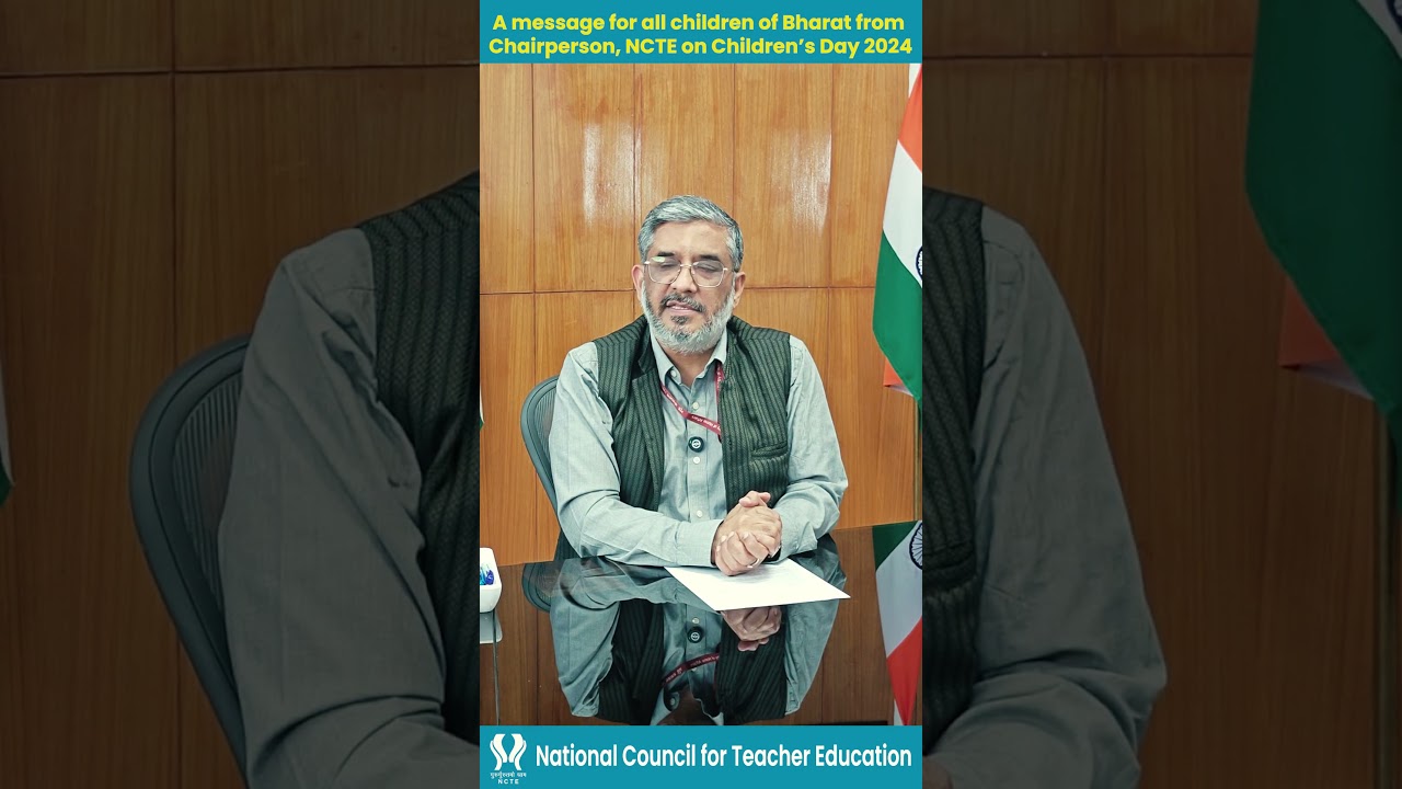 A warm message for all children of #Bharat from Chairperson, NCTE on Children's Day 2024.