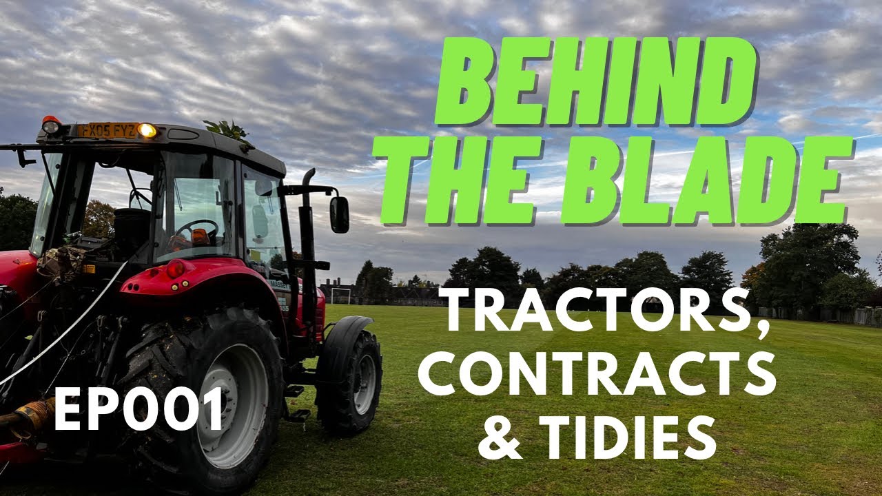 Tractors, Contracts & Tidies - Behind the Blade:  EP001