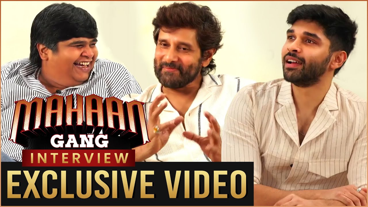 Mahaan Team Interview with Chiyaan Vikram and Dhruv