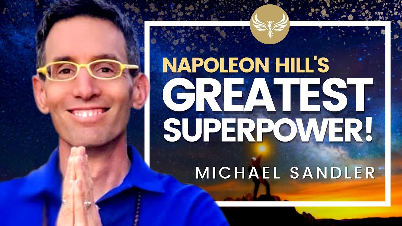Napoleon Hill's Greatest Secret - The Power of Your Imagination! Think and Grow Rich Michael Sandler