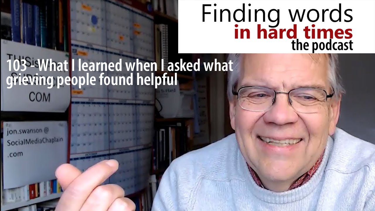 103 - What I learned when I asked what grieving people found helpful