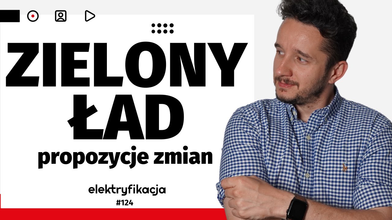 Europejski Zielony Ład: co w nim zmienić?