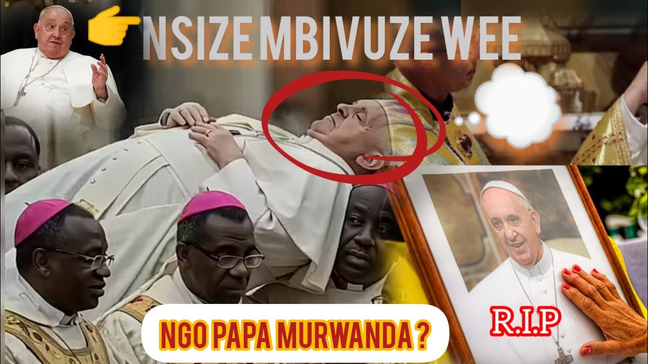 PAPA FRANCIS ARAPFUYE IBYAVUZWE BIRASOHOYE #LE21/4/2025