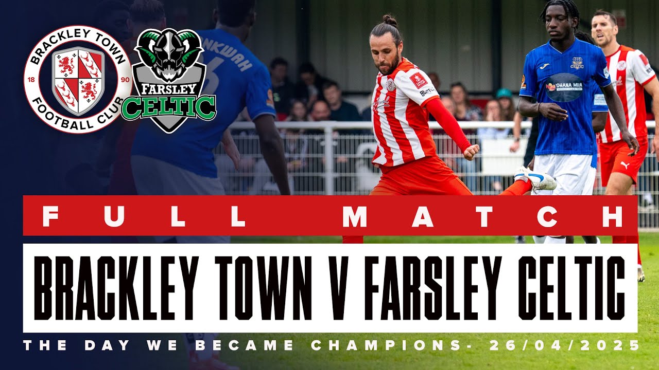 Full Game: Brackley Town 5-0 Farsley Celtic - Championship winning game