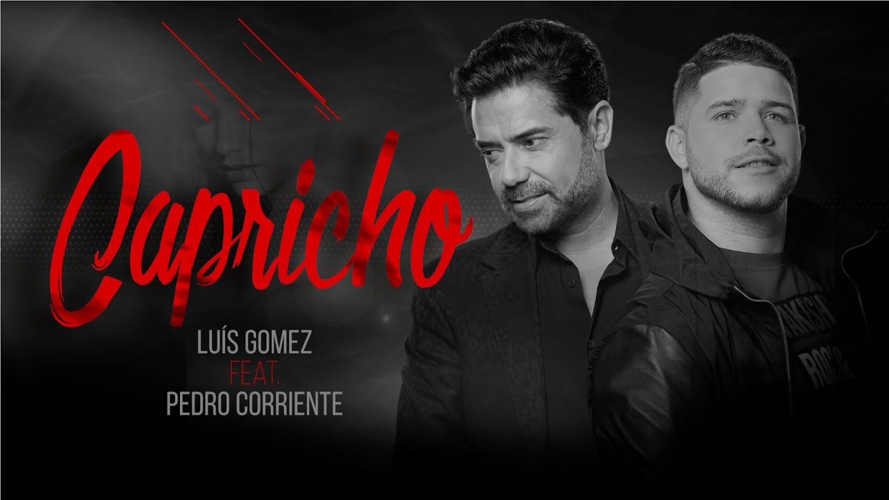 Luis Gomez Feat. Pedro Corriente - Capricho (Official video)