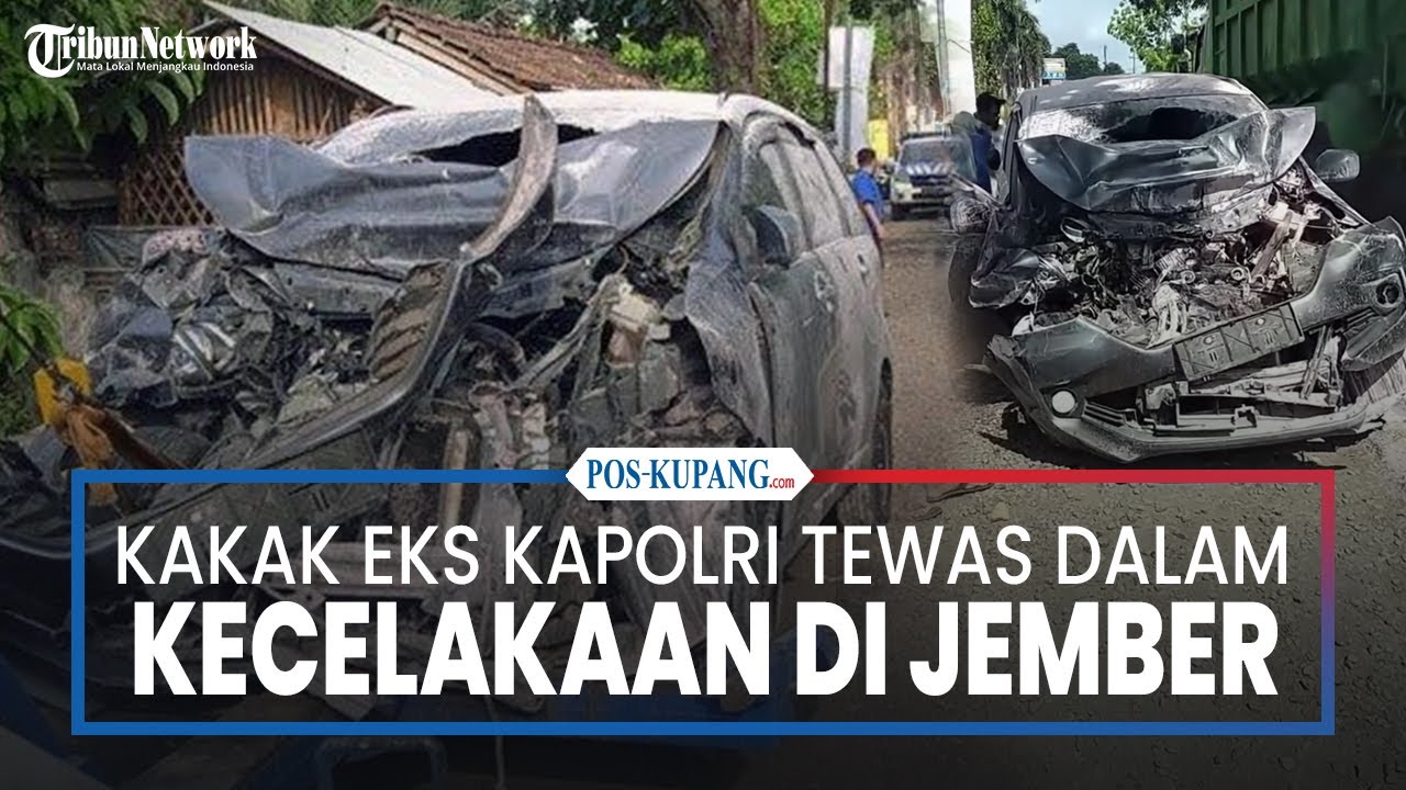 Kakak Eks Kapolri Badrotin Haiti Tewas Kecelakaan di Jember, Mobil Tabrak Truk Semen