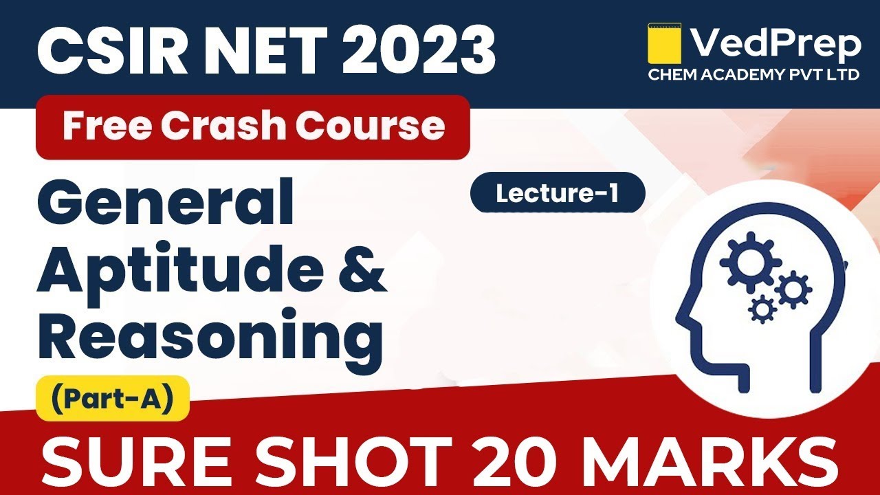 General Aptitude & Reasoning (Part-A) | L-1 | CSIR NET 2023 | VedPrep Chem Academy