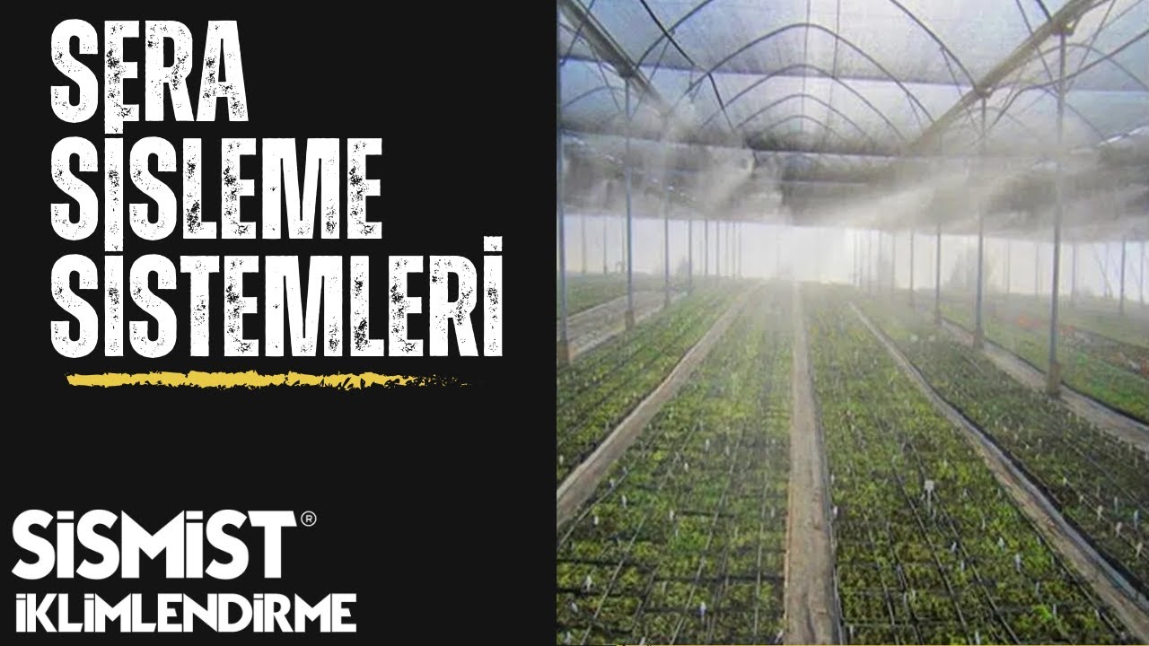 Sera Sisleme Serinletme Nemlendirme | Sismist İklimlendirme | sismist.com.tr | 8508852526