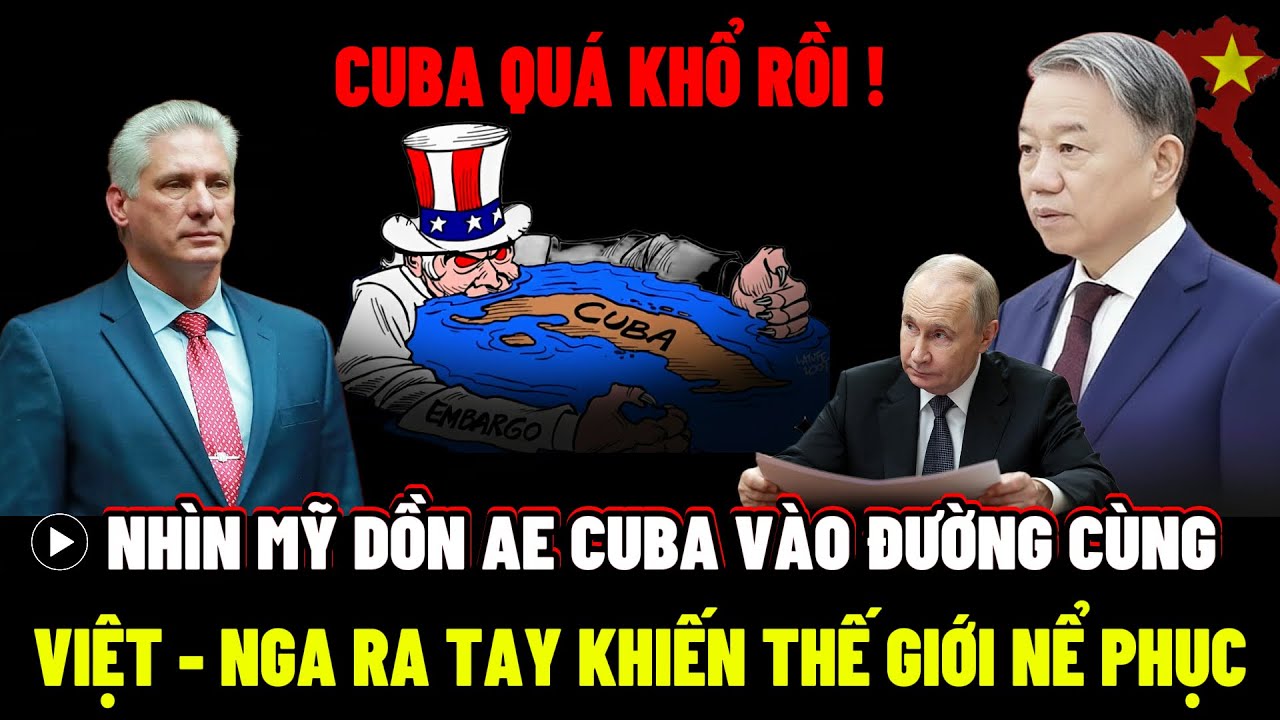 Người ae CUBA quá khổ rồi ! Việt - Nga ra tay tương cứu khiến thế giới nể phục | VIET DISCOVERY