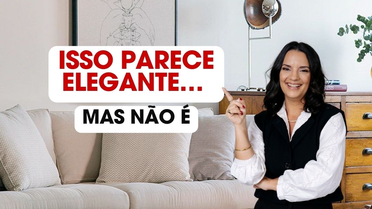 5 Coisas Que Parecem Elegantes Mas Estão Sabotando Sua Casa