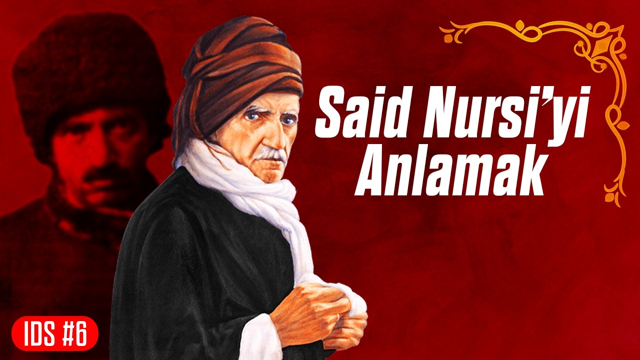IDS #6 | Said Nursi'yi Anlamak