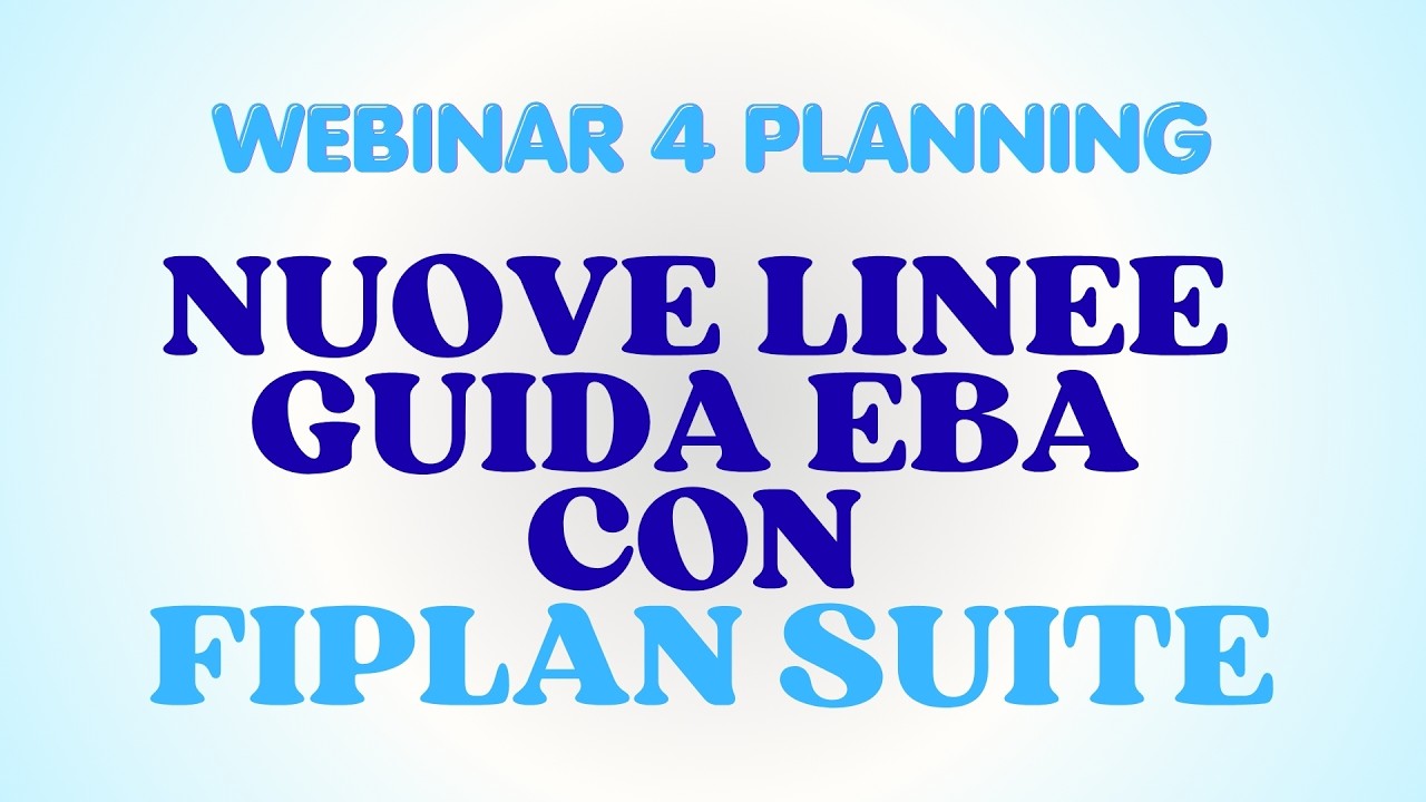 Webinar | Nuove Linee Guida EBA: come prepararsi con FiPlan Suite