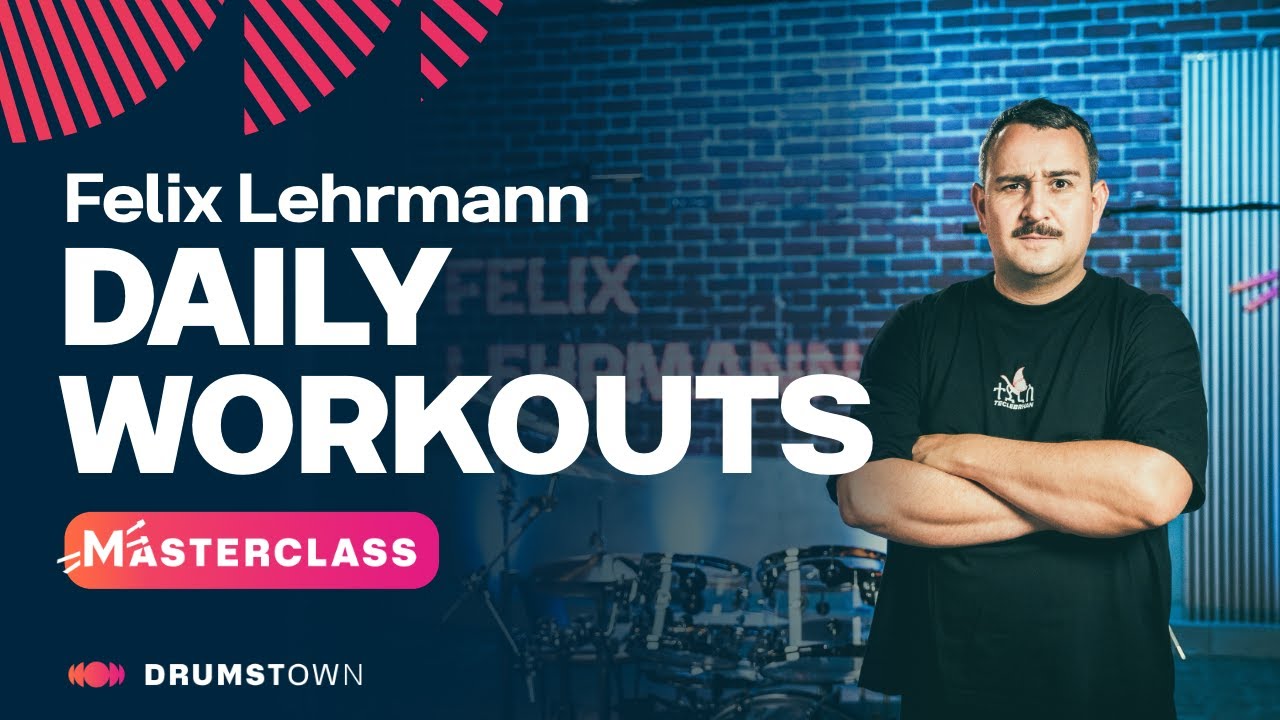Felix Lehrmann: Daily Workout - Schlagzeug Masterclass
