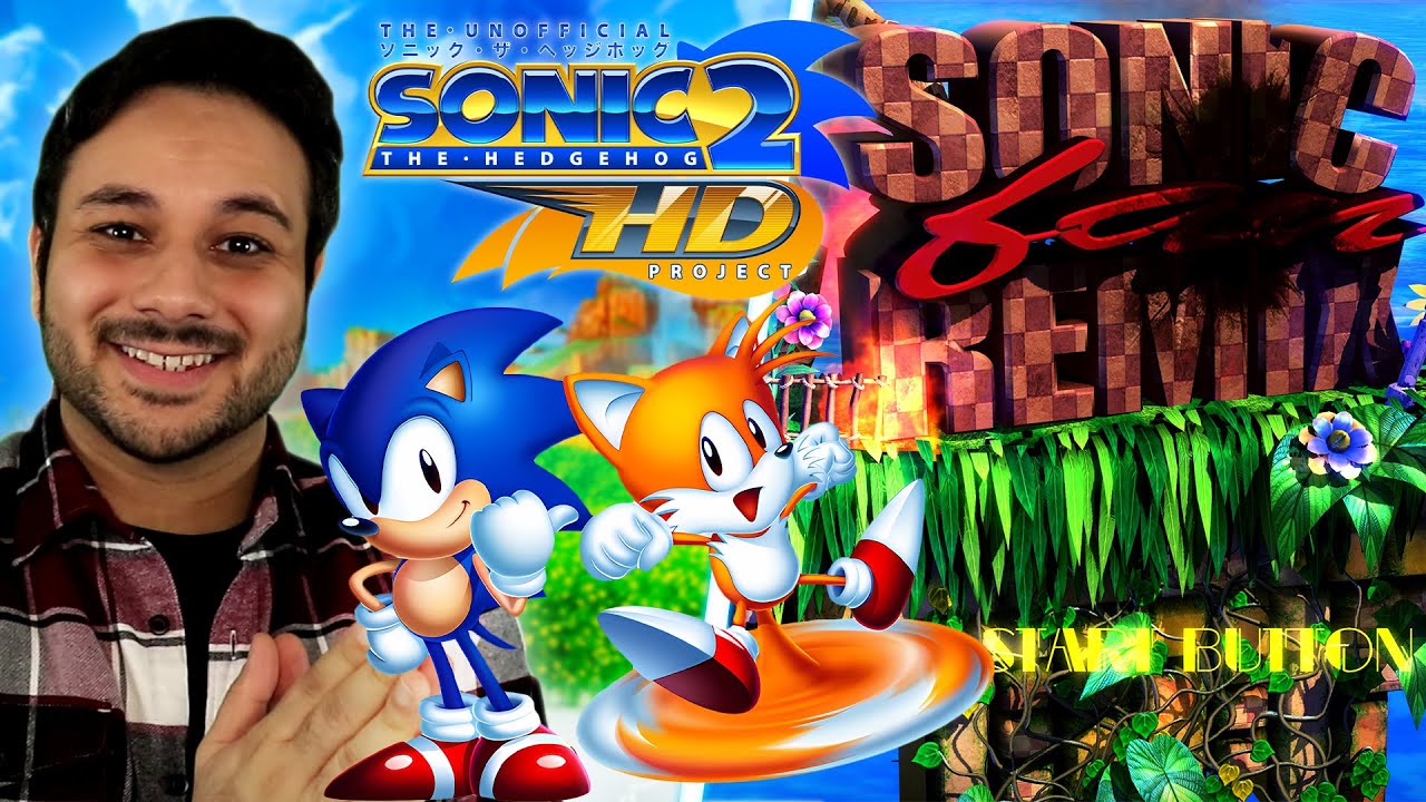 Do you remember Sonic 2 HD & Sonic Fan Remix?