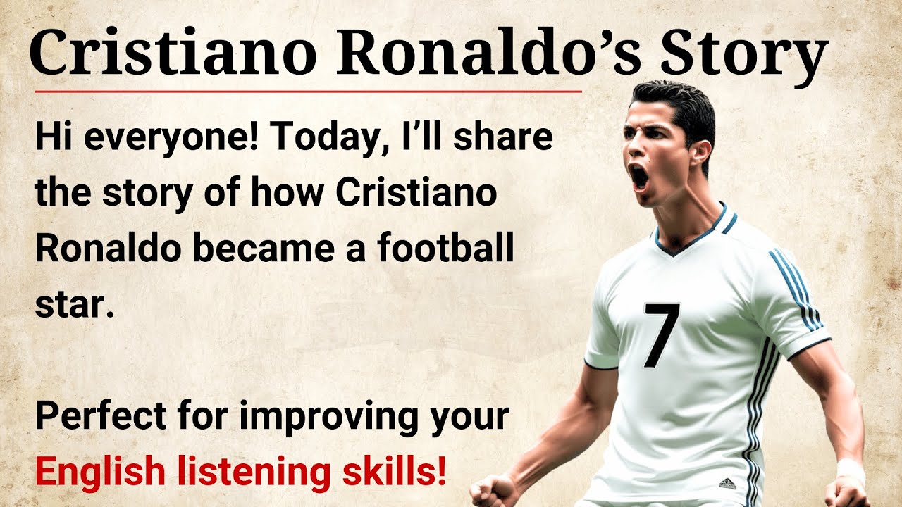 Cristiano Ronaldo’s Story || Learn English Through Story 🔥 || Graded Reader || Listening Practice ✅