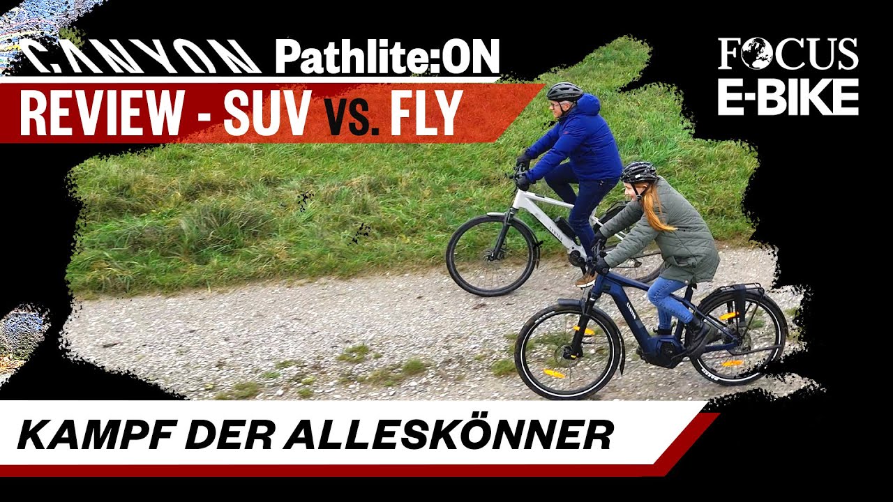 E-Bike Giganten im Vergleich! - Canyon Pathlite:ON SL (ONfly) & SUV &ndash;