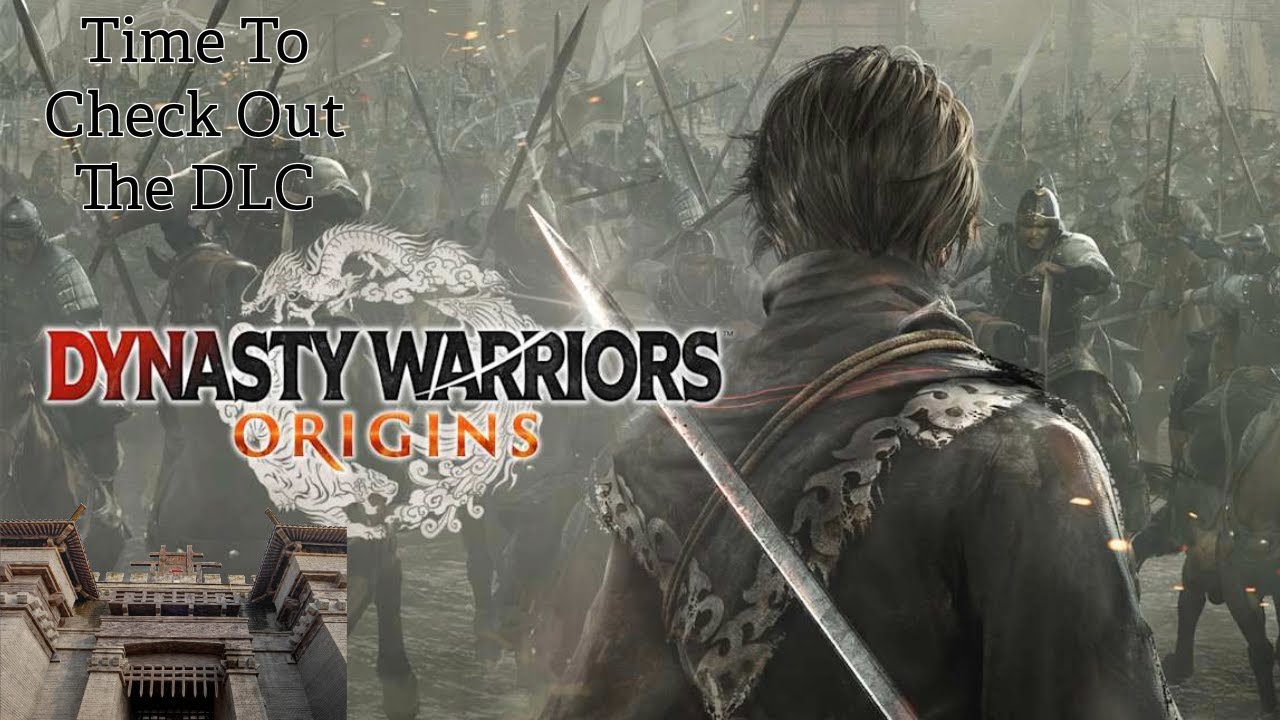 Dynasty Warriors: Origins (The DLC is Out, Let's Check it Out