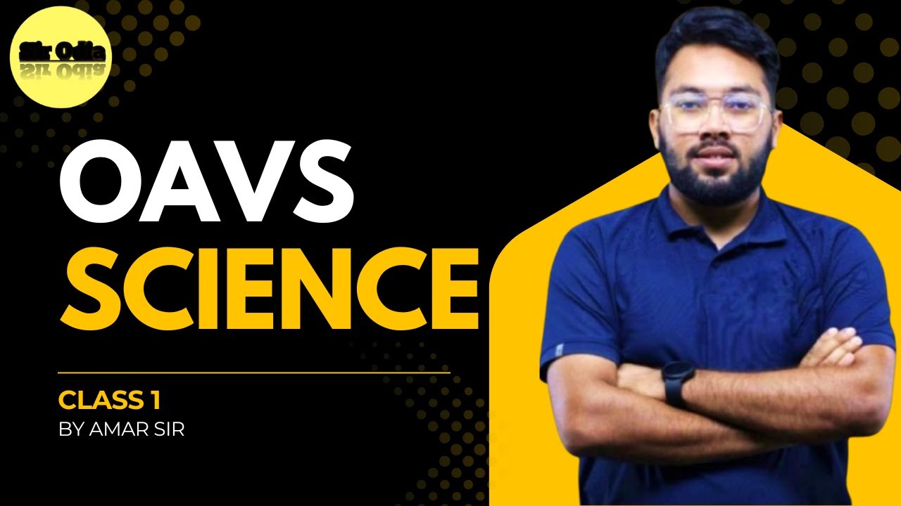 OAVS SCIENCE | CLASS 1 | BY AMAR SIR | SIR ODIA