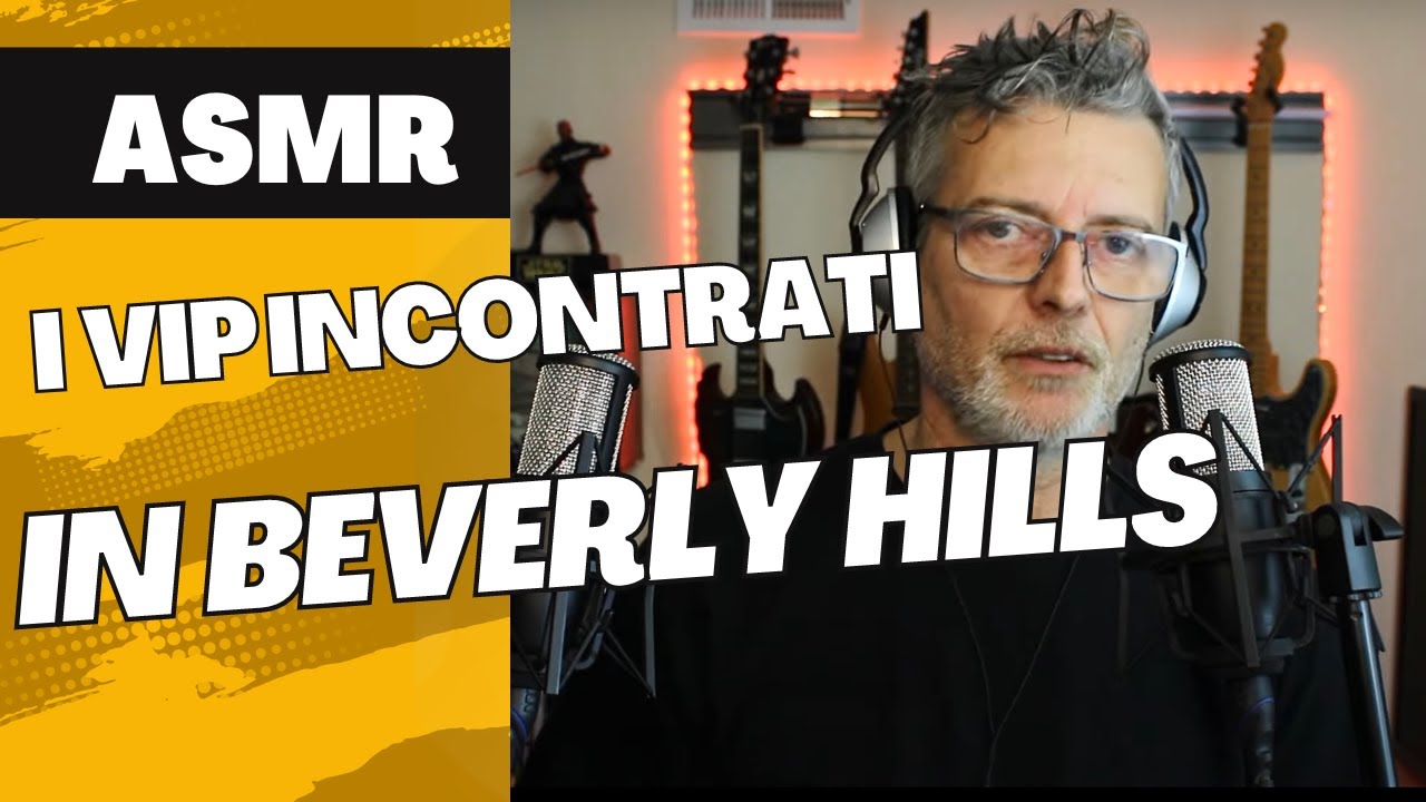 ASMR-видео на итальянском: Знаменитости, которых я встретил в Беверли-Хиллз. Часть 1. Мягкая речь.