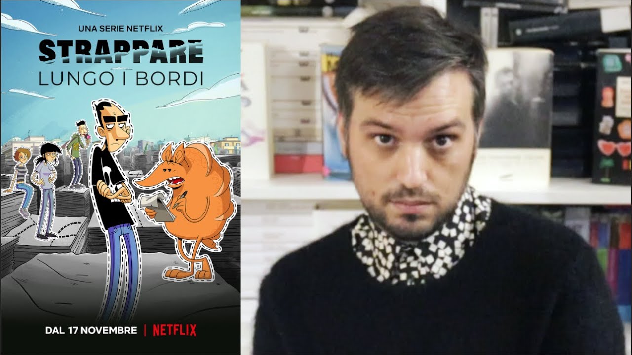 Ho visto STRAPPARE LUNGO I BORDI, La serie TV di Zerocalcare. Cosa ne penso?