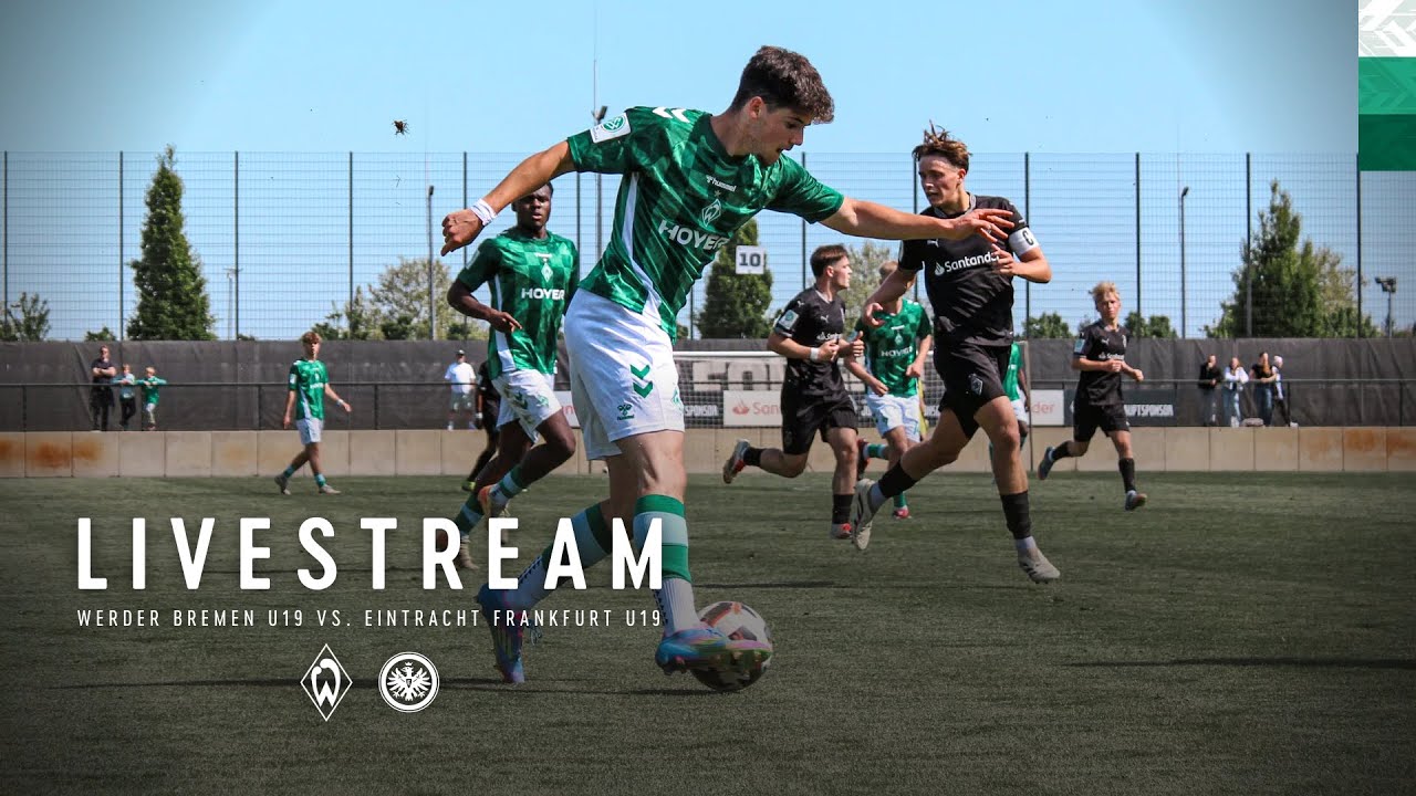 RE-LIVE: Werder Bremen U19 - Eintracht Frankfurt (Viertelfinale, Deutsche Meisterschaft)