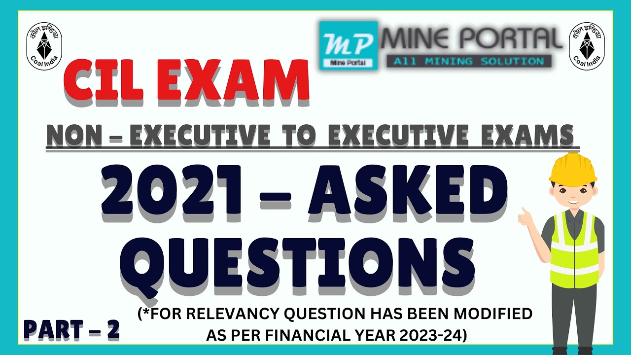 2021 - ASKED QUESTIONS, CIL EXAM (NON - EXECUTIVE TO EXECUTIVE EXAM)