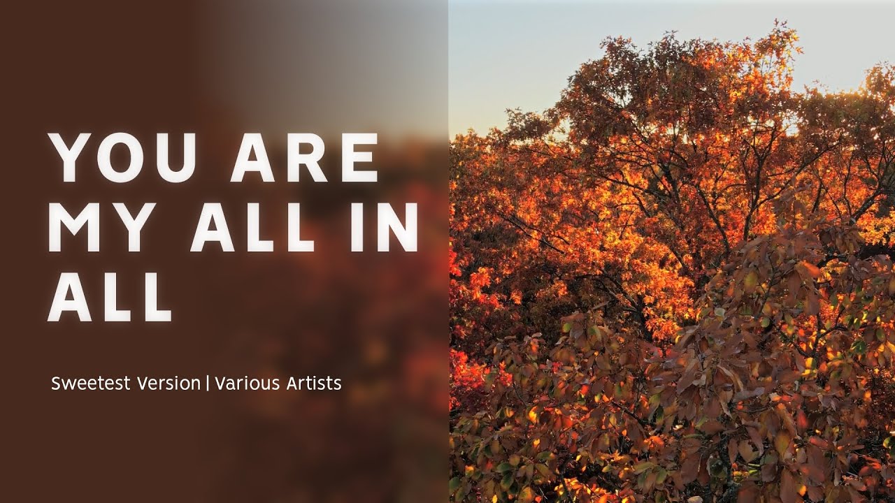 You Are My All in All