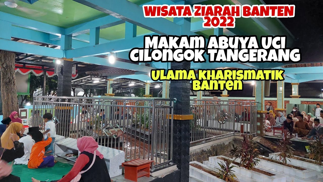 MAKAM ABUYA UCI TERBARU ⁉️ WISATA ZIARAH BANTEN 2022