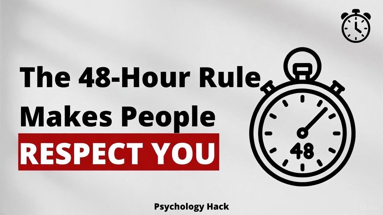 The 48-Hour Rule Makes People Respect You 