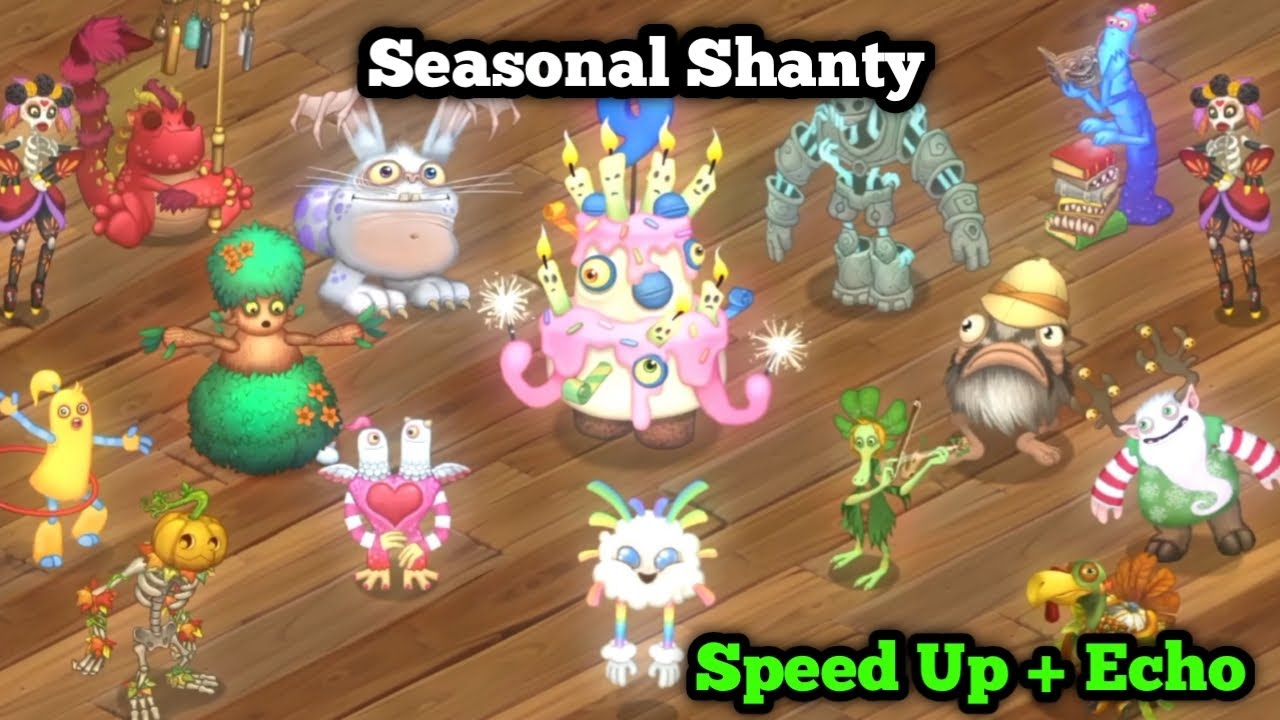 Seasonal Shanty My Singing Monster (Speed Up + Echo) CR : @MSMPokeGamer