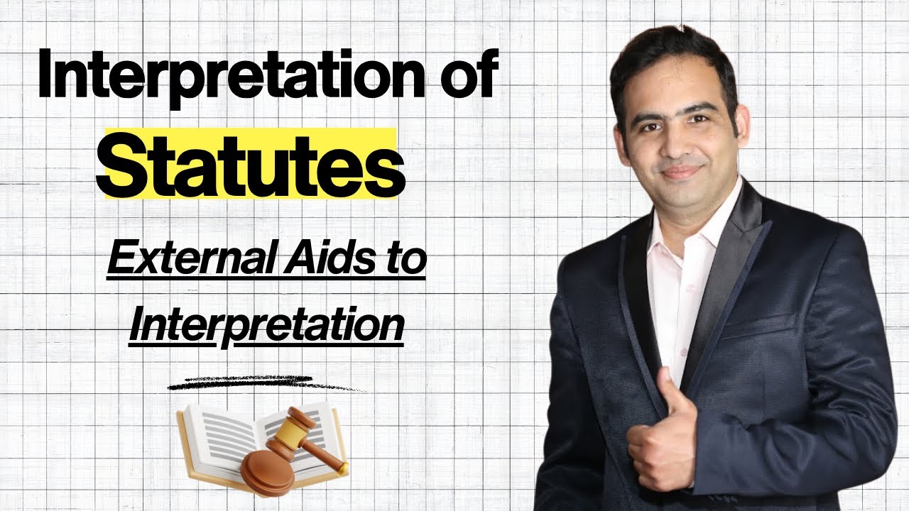 Interpretation of Statutes | External aids to Interpretation