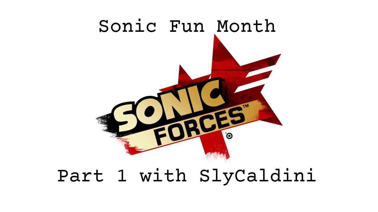 Sonic Forces Stream Part 1 with SlyCaldini