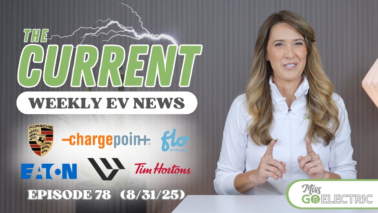 The Current : Weekly EV News Ep#78 Aug 31, 2025