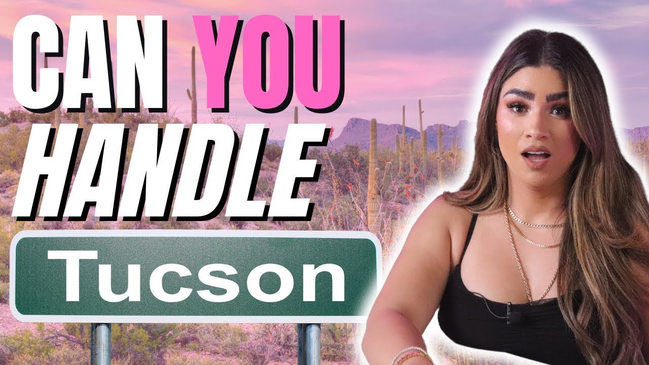 AVOID Moving to Tucson AZ UNLESS You Can Handle These 10 Facts