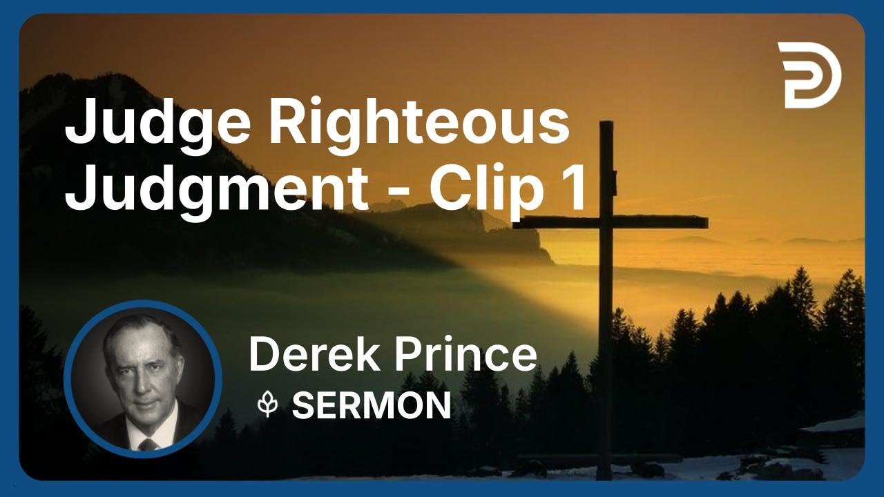 Judge Righteous Judgment | Clip 1 | Derek Prince