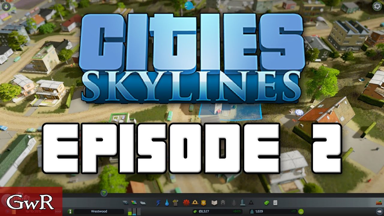 Building Out, Filling In - Let's Play Cities Skylines - Episode 2
