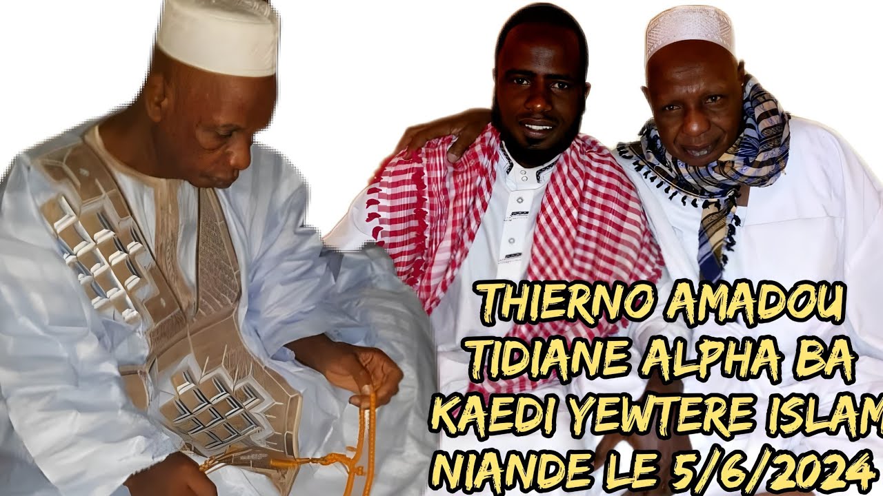 Thierno Amadou Tidiane Alpha Ba Kaedi Yewtere Niande Les 5/6/2024