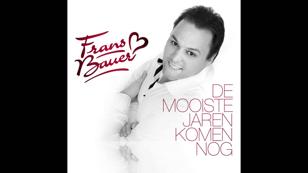 Frans Bauer Jij Bent Mijn Kind  -  De Mooiste Jaren Komen Nog 2013
