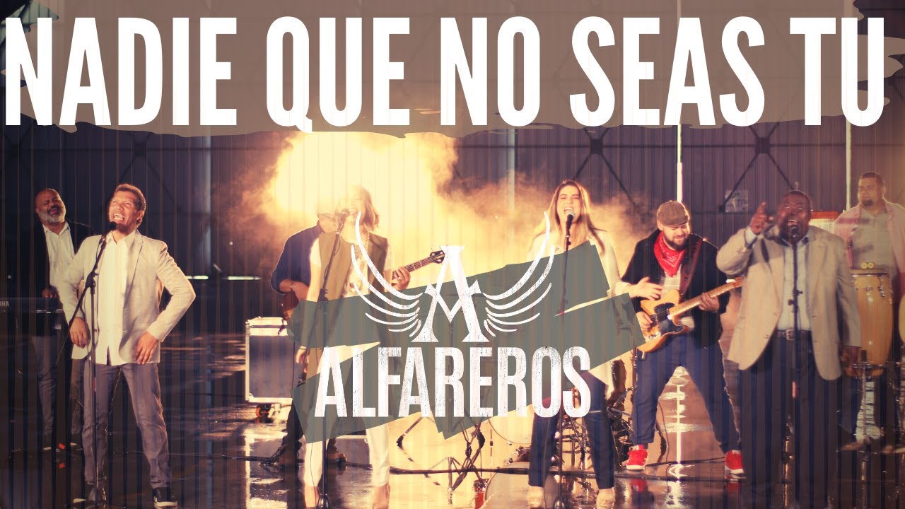 🔴 ALFAREROS- NADIE QUE NO SEAS TU