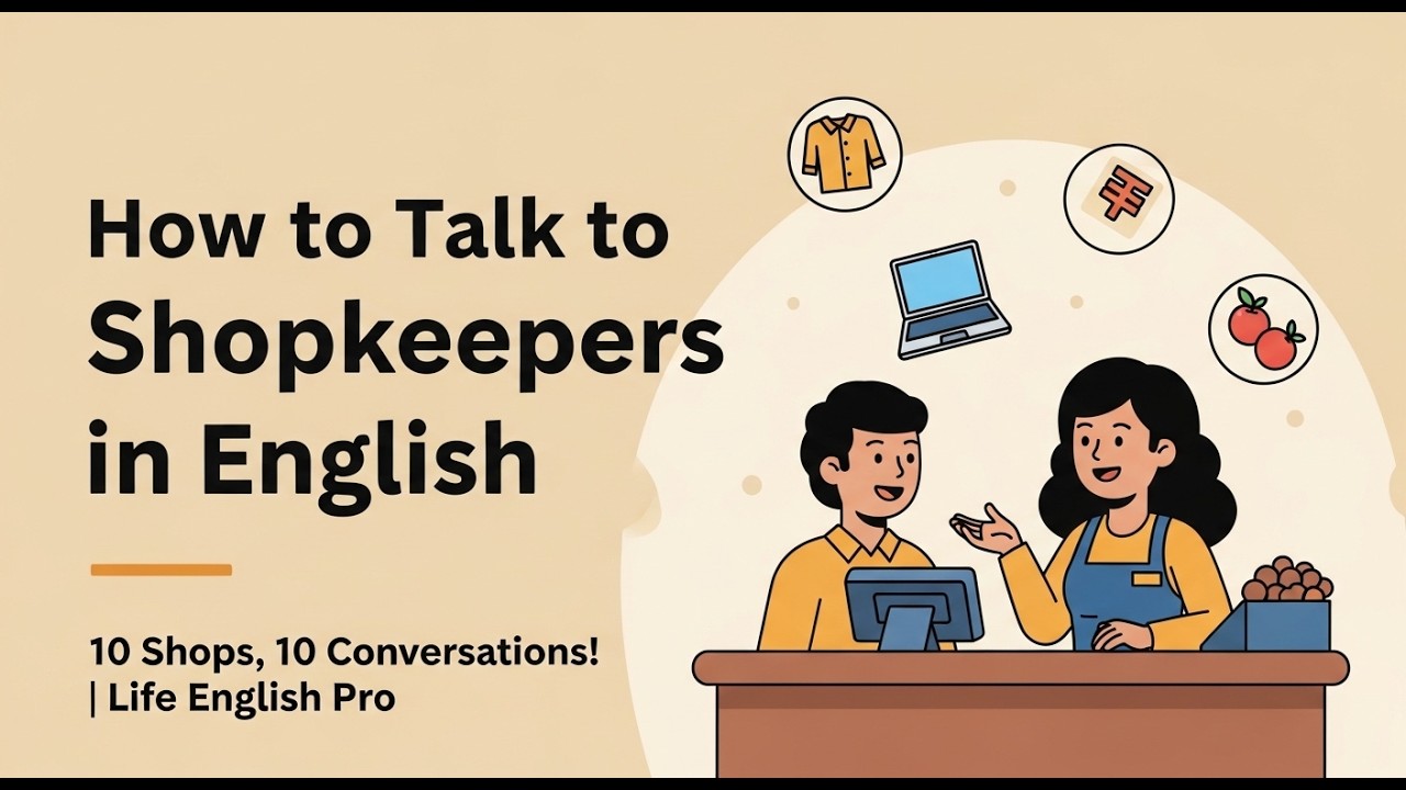 How to Talk to Shopkeepers in English : 10 Shops, 10 Conversations | Life English Pro