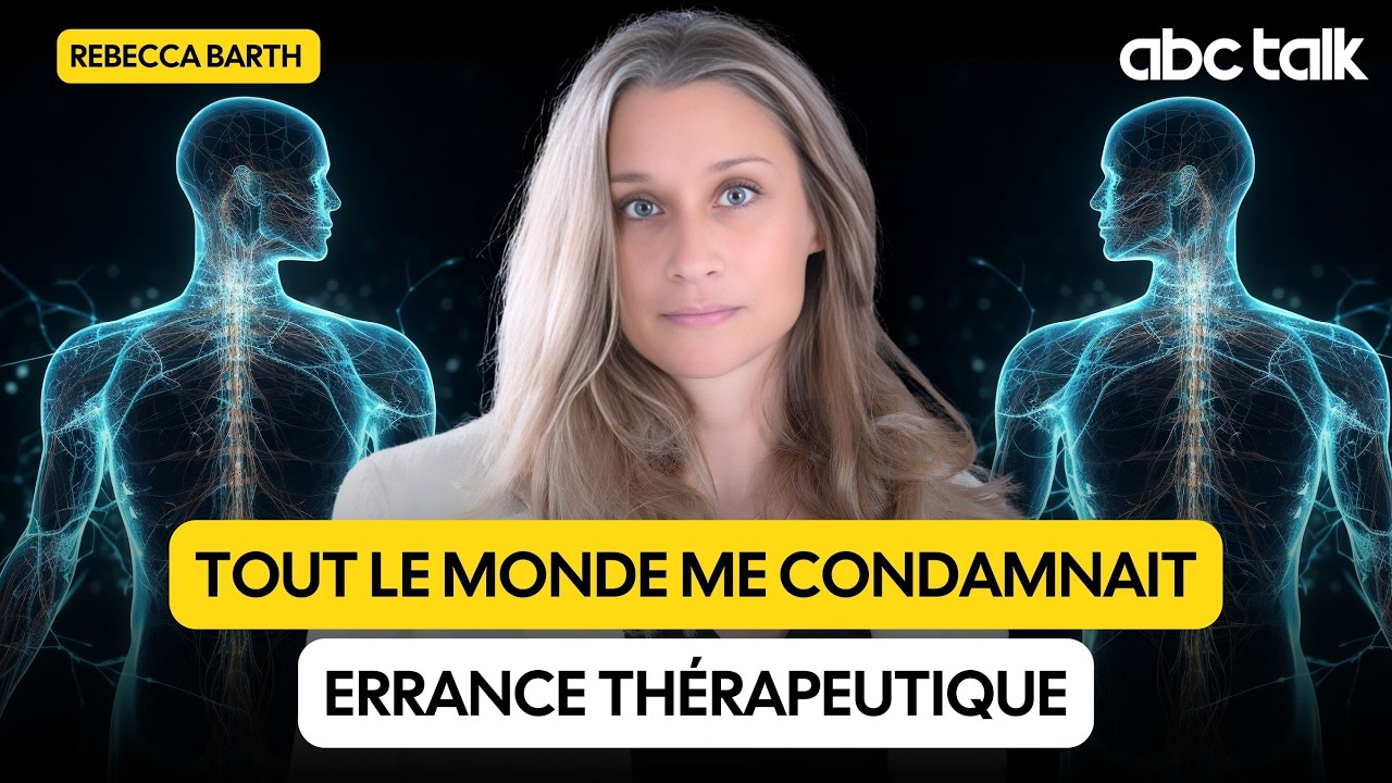 Errances thérapeutiques graves - Rebecca BARTH