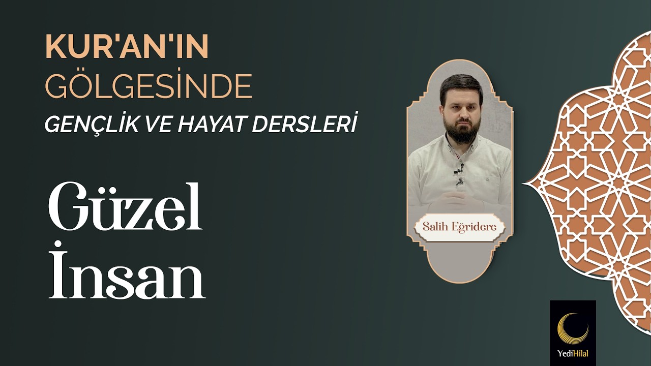 Gençlik ve Hayat Dersleri 20. Bölüm | Güzel İnsan