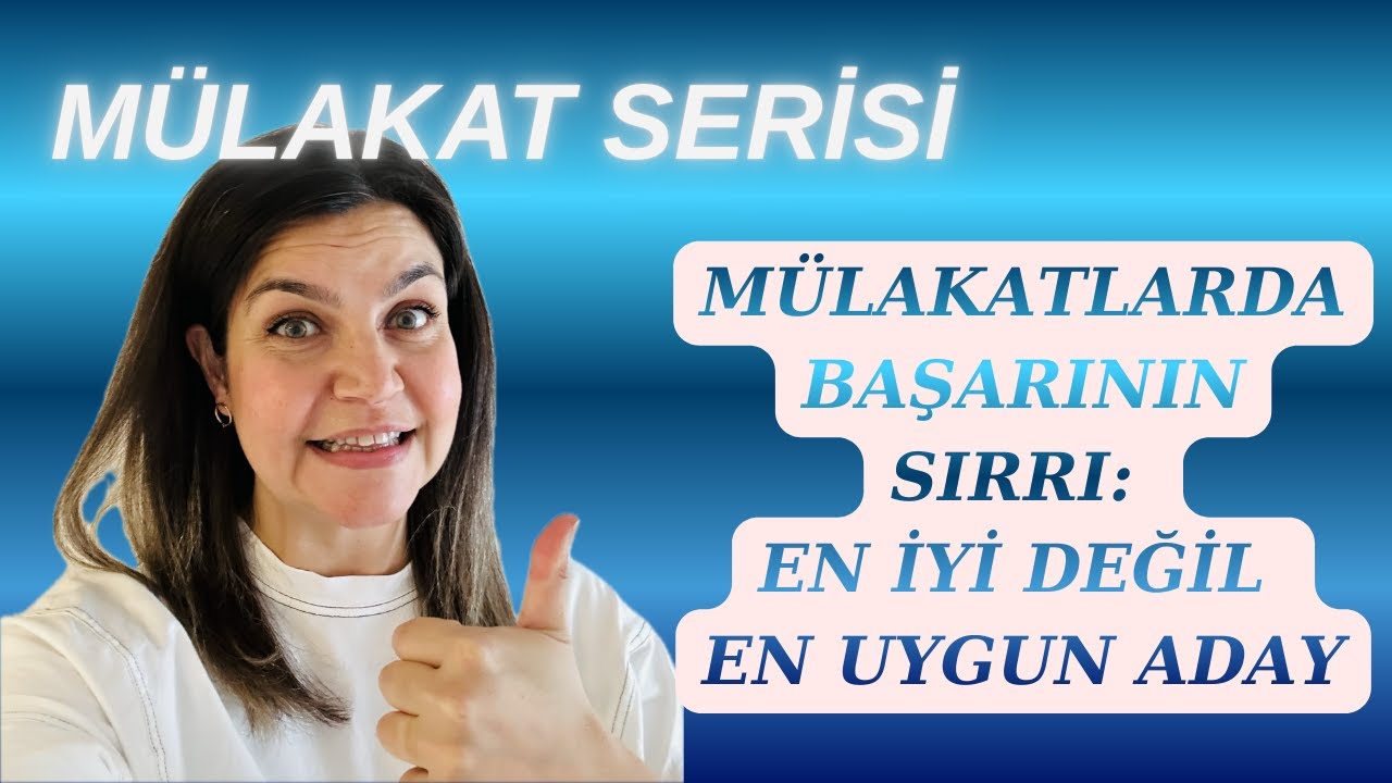 Mülakatlarda Başarının Sırrı: En İyi Değil En Uygun Aday