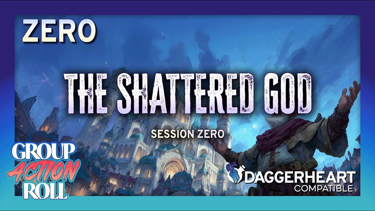Session Zero | The Shattered God | Daggerheart Actual Play