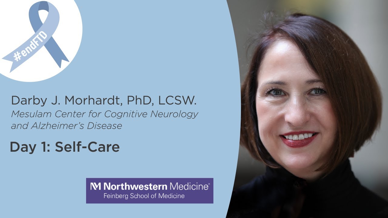 Day 1: Self Care with Dr. Darby Morhardt for World FTD Awareness Week