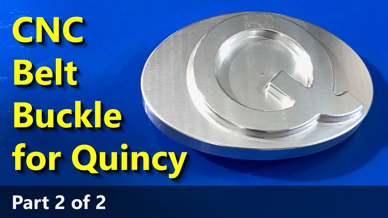 CNC Belt Buckle for Quincy Part 2