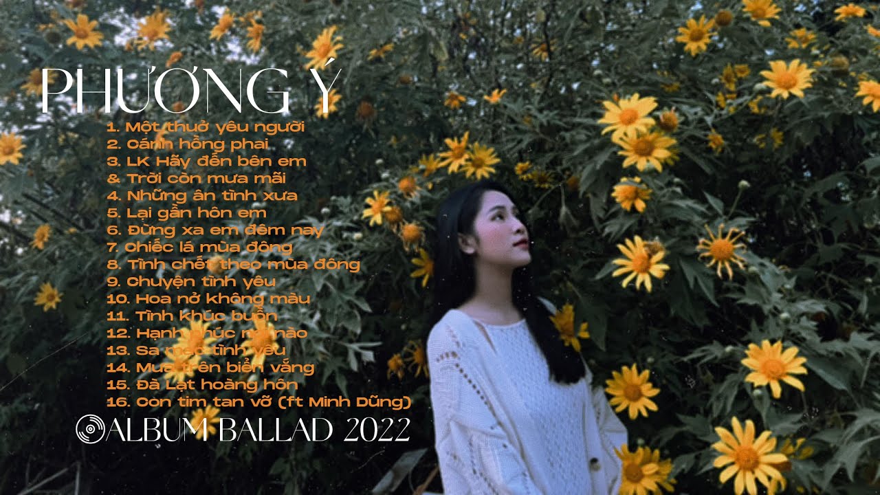 Album Ballad Tuyển Chọn 2022 | C&aacute;nh Hồng Phai | Phương &Yacute;