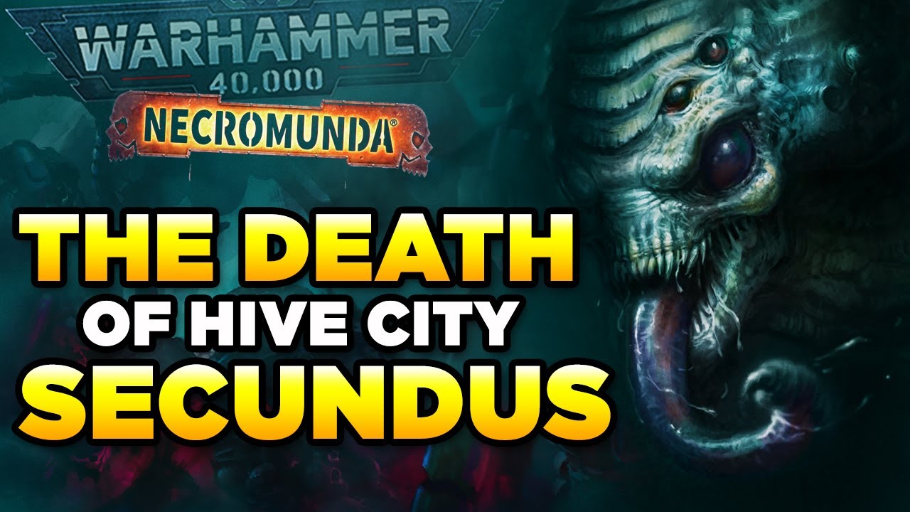 40K - THE DEATH OF HIVE SECUNDUS [Necromunda] - Warhammer 40,000 Lore/History