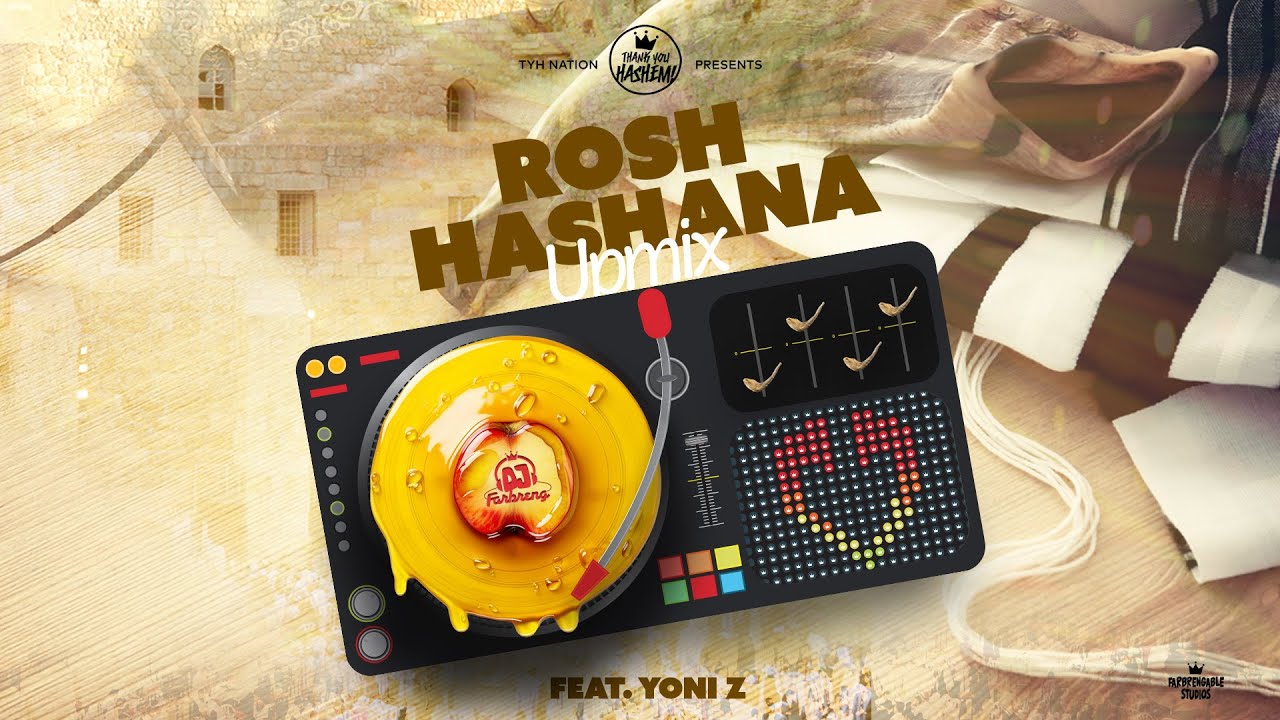 Rosh Hashana Upmix | DJ Farbreng | Feat. Yoni Z | TYH Nation